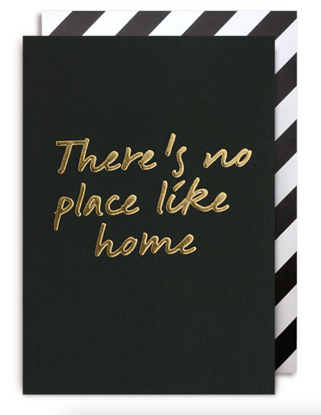 Theres No Place Like Home | Greeting Card