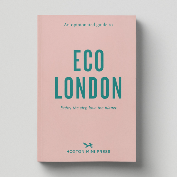hoxton-mini-press-an-opinionated-guide-to-eco-london