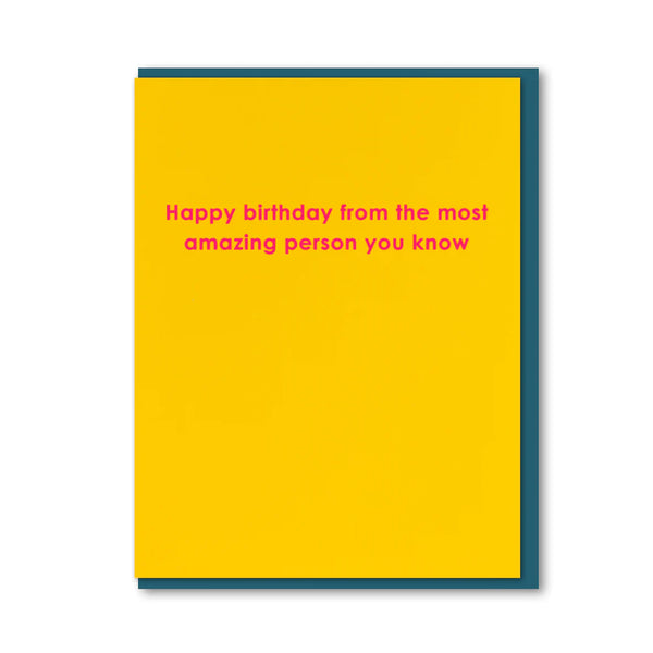 Happy Birthday From The Most Amazing Person You Know Card