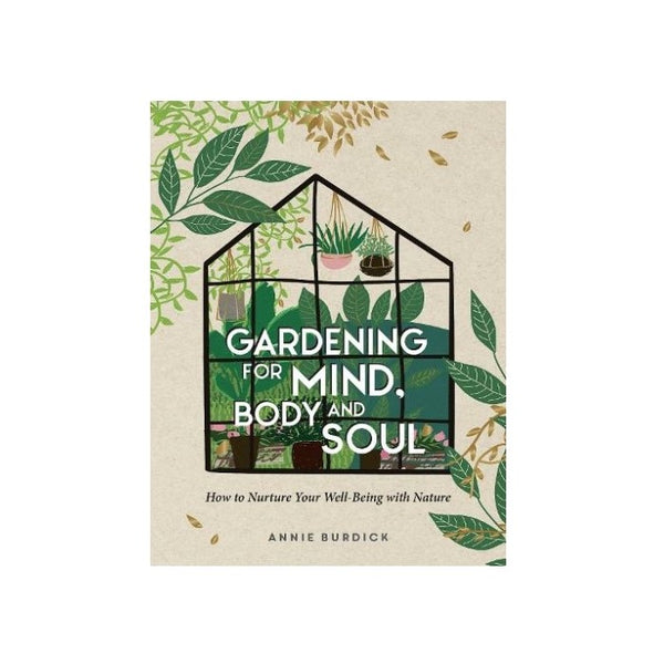 Summersdale Publishers Gardening For The Mind, Body And Soul