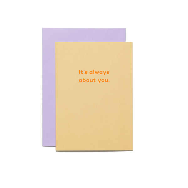 Mean Mail It's Always About You Card