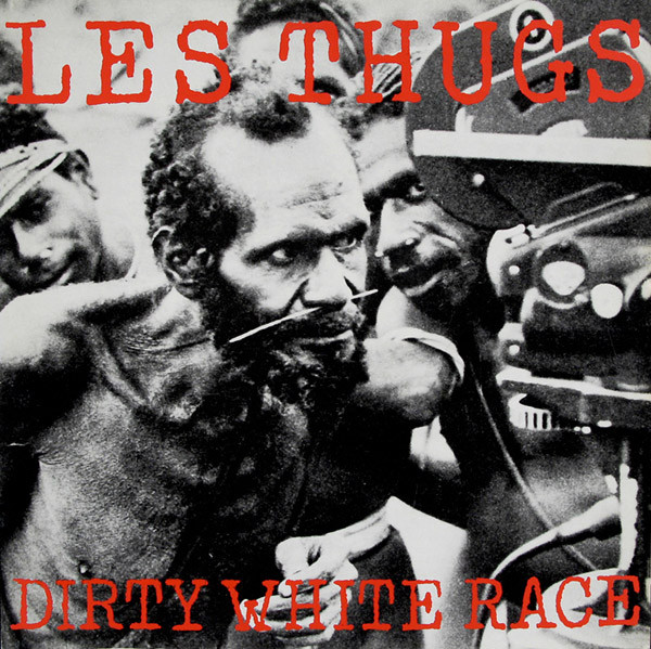 Les Thugs - Dirty White Race