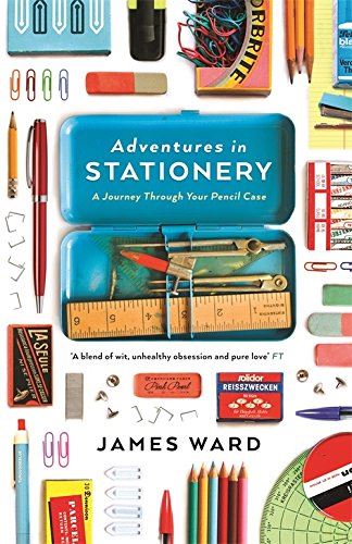 Profile Books Ltd Adventures In Stationery By James Ward