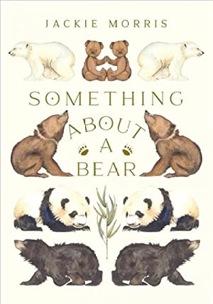 Beldi Maison Something About A Bear Book By Jackie Morris