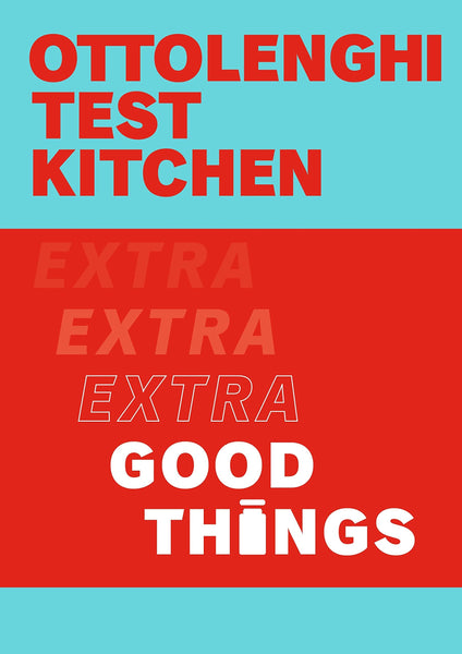 Yotam Ottolenghi & Murad Noor Ottolenghi's Test Kitchen : Extra Good Things
