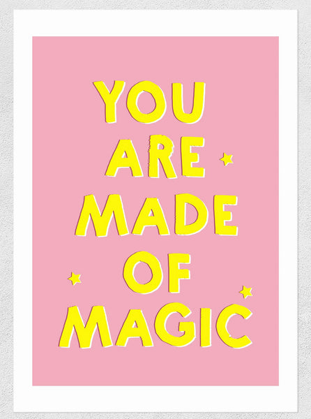 East End Prints  You Are Made Of Magic Print