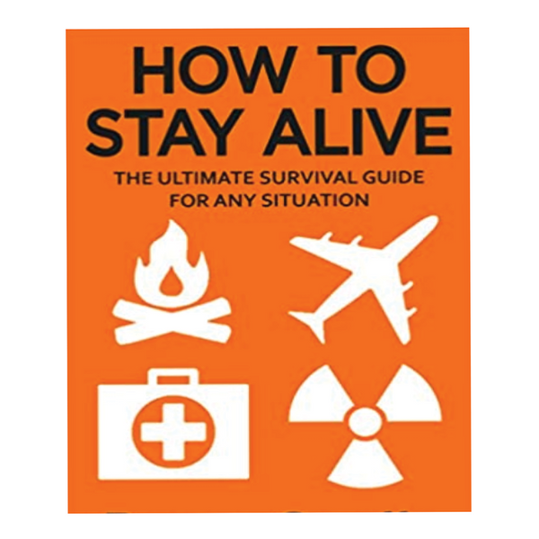 How To Stay Alive - Bear Grylls