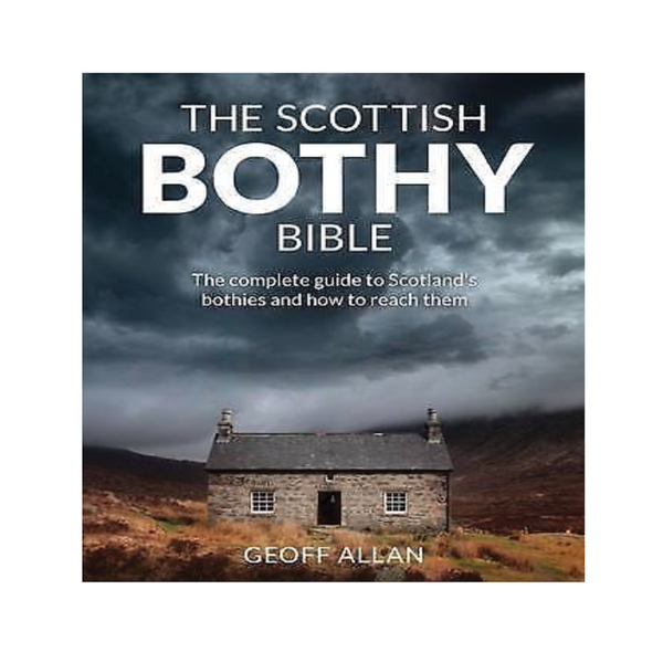 Wild Things The Scottish Bothy Bible - Geoff Allan