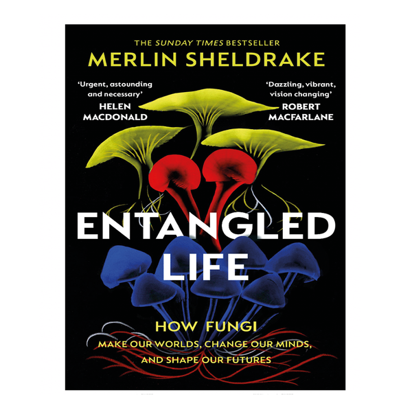 Entangled Life - Merlin Sheldrake