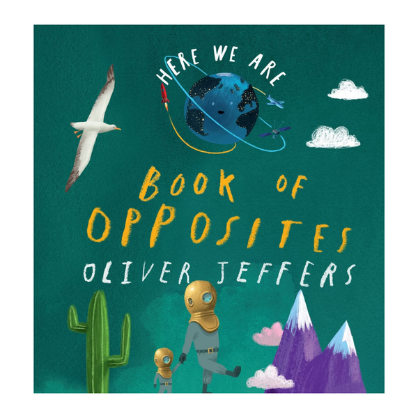 Here We Are: Book Of Opposites (board)