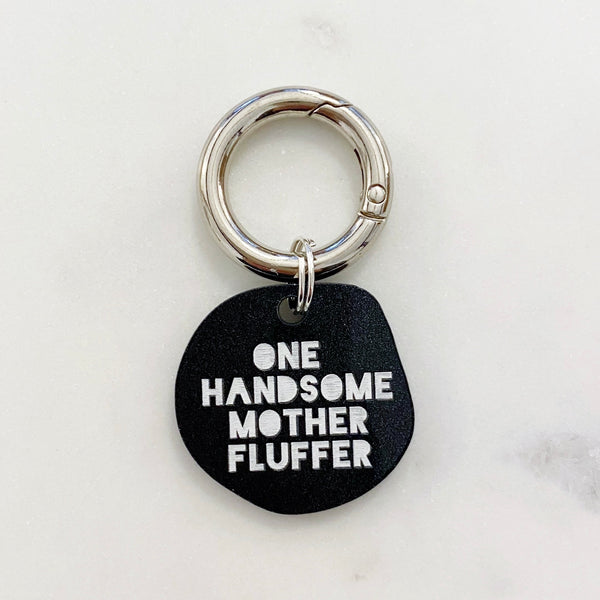 Eddgy One Handsome Mother Fluffer Dog ID Tag