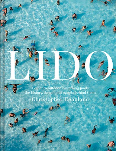 Lido A Dip Into Outdoor Swimming Pools - The History Design And People Behind Them