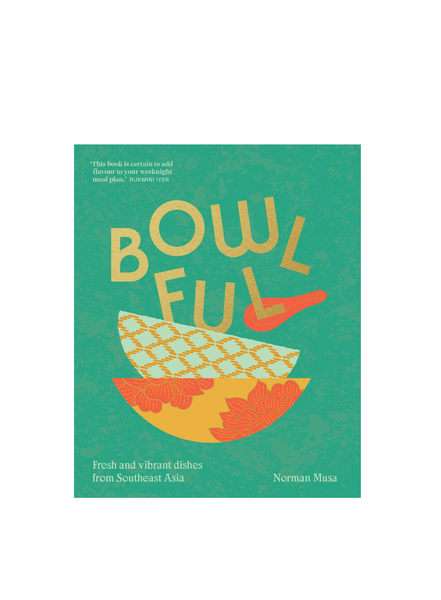 Books Bowlful: Fresh And Vibrant Dishes From Southeast Asia