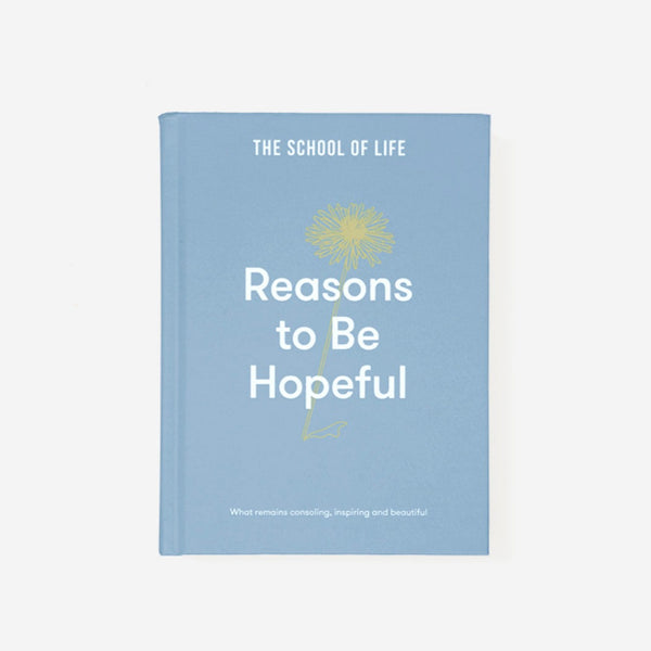 The School of Life Reasons To Be Hopeful
