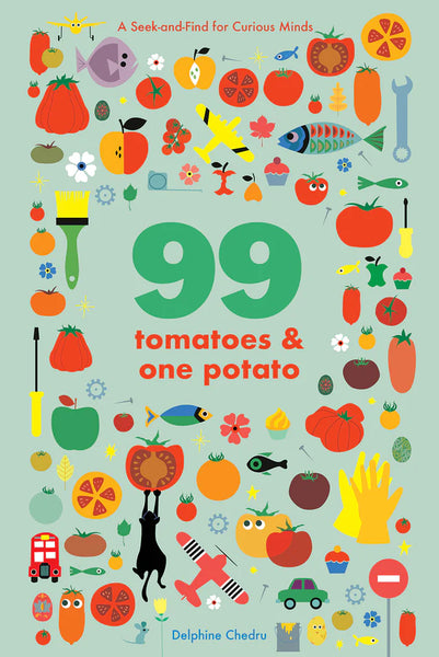 Abrams Books 99 Tomatoes And One Potato: A Seek-and-find For Curious Minds