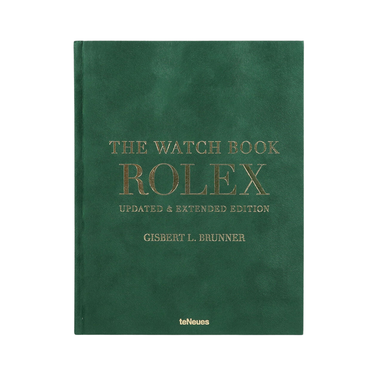 TeNeues The Watch Book: Rolex - Updated and Extended Edition - Gisbert L Brunner