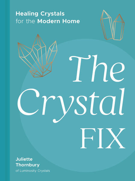 Beldi Maison The Crystal Fix Book- Healing Crystals For The Modern Home