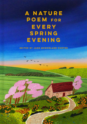 Jane McMorland Hunter A Nature Poem For Every Spring Evening