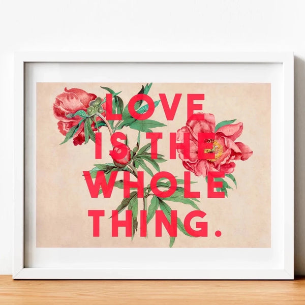 Love Is The Whole Thing Print - Landscape