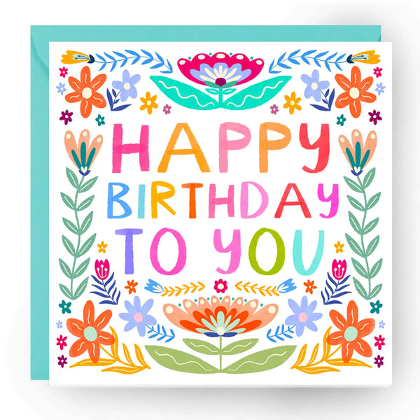 Happy Birthday To You Floral Card