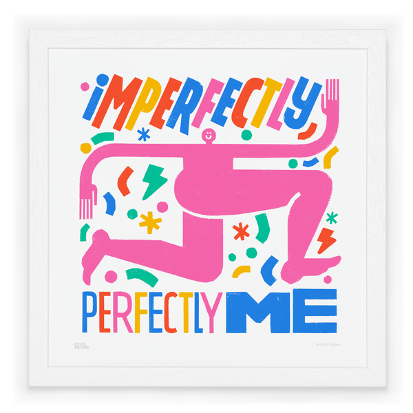 Kelli Laderer 33 x 33cm Unframed Imperfectly Perfectly Me Print