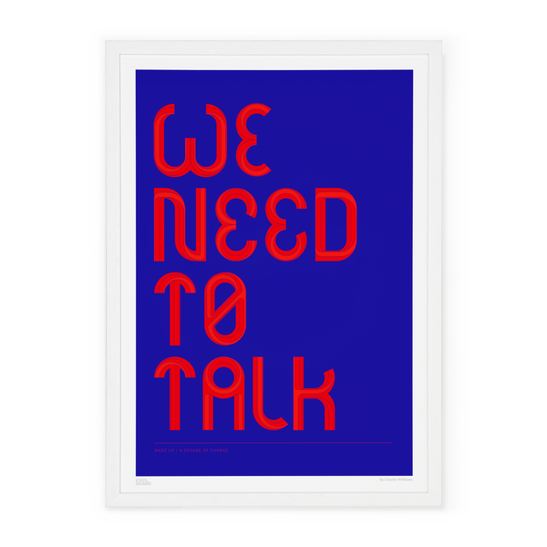 Made Up A2 Unframed We Need To Talk Print