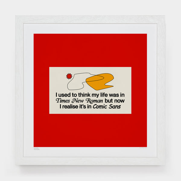 Small Unframed Comic Sans Print