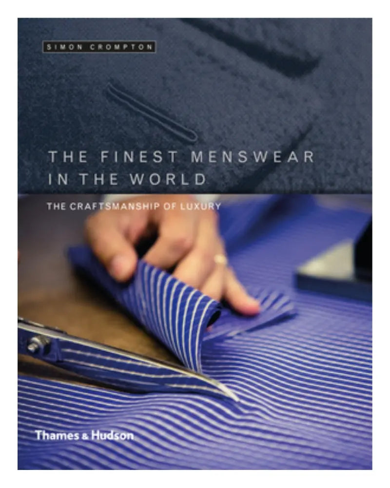 Thames & Hudson The Finest Menswear In The World Hardback Book - Simon Crompton