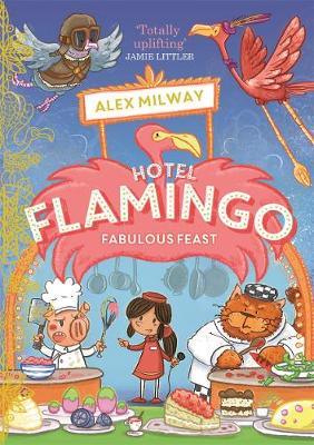 Hotel Flamingo Fabulous Feast Book by Alex Milway