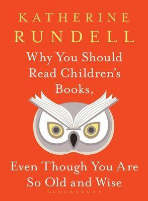 Why You Should Read Childrens Books by Katherine Rundell