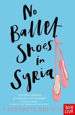Nosy Crow No Ballet Shoes In Syria Book by Catherine Bruton
