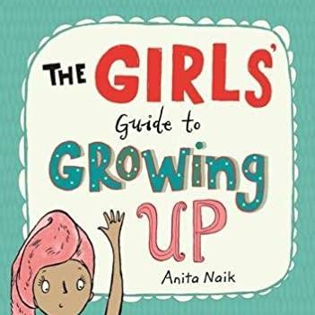 The Girls' Guide To Growing Up Paperback by Anita Naik
