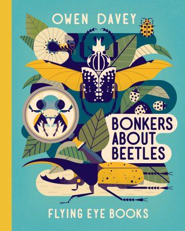 Flying Eye Books Bonkers About Beetles Book by Owen Davies