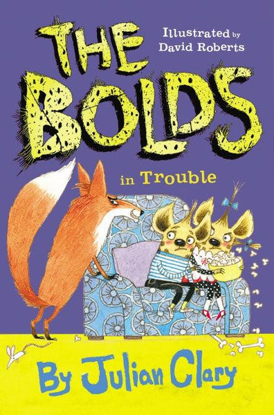 The Bolds in Trouble Book by Julian Clary and David Roberts