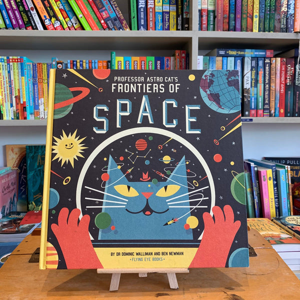 Professor Astro Cats Frontiers of Space Book by Dr Dominic Walliman and Ben Newman