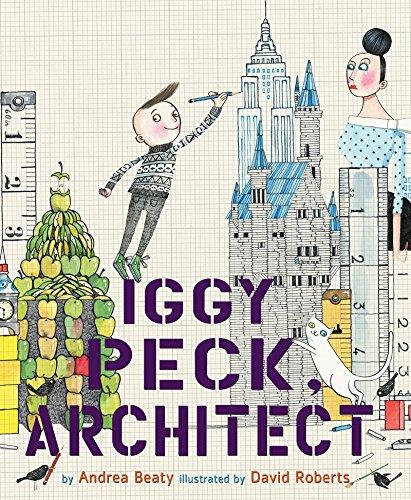 Abrams Iggy Peck Architect Book by Andrea Beaty and David Roberts