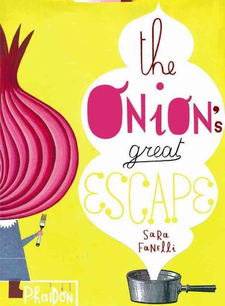 The Onion's Greatest Escape Book by Sara Fanelli