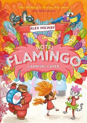 Hotel Flamingo Carnival Caper Book by Alex Milway