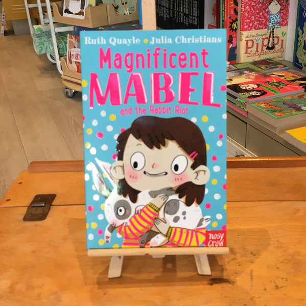 Magnificent Mabel and The Rabbit Riot Book By Ruth Quayle