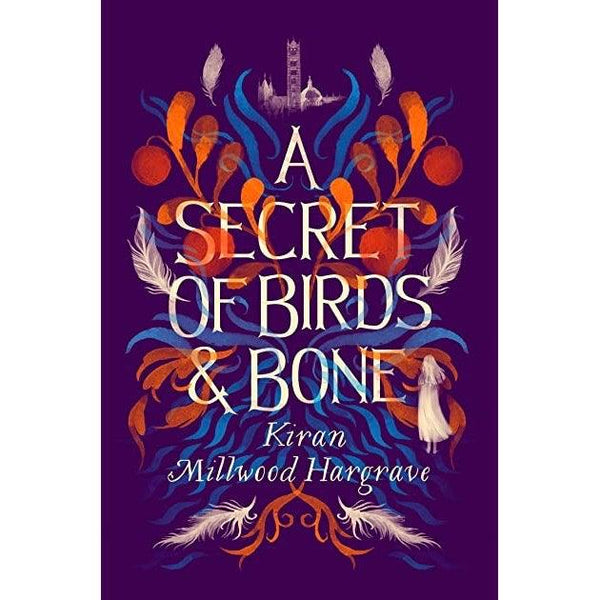 A Secret of Birds and Bone Book by Kiran Millwood Hargrave