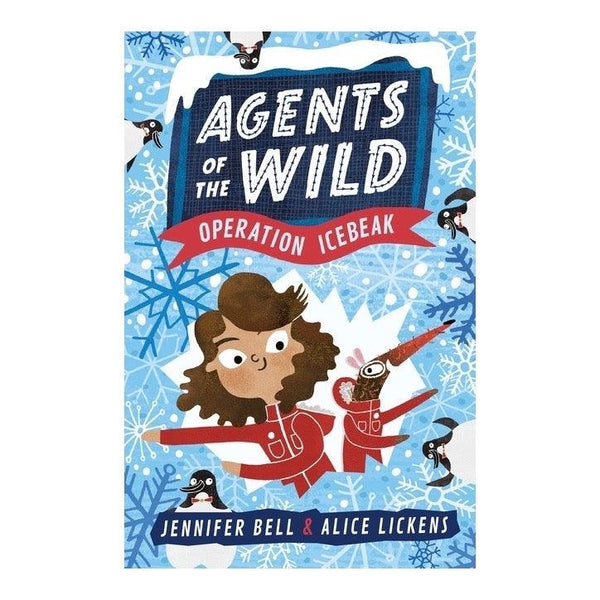 Agents of the Wild Operation Icebreak Book by Jennifer Bell and Alex Lickens