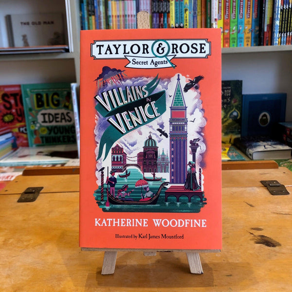 Villains In Venice Taylor and Rose Book 3 by Katherine Woodfine