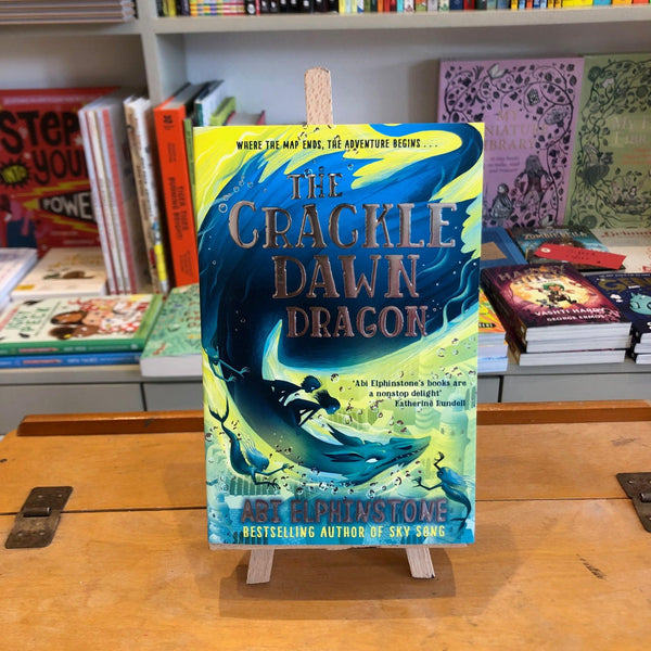 The Crackle Dawn Dragon Book 3 by Abi Elphinstone