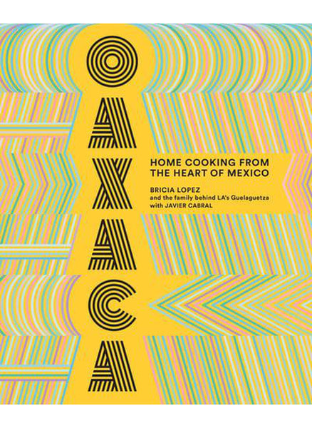 Oaxaca - Home Cooking From The Heart Of Mexico