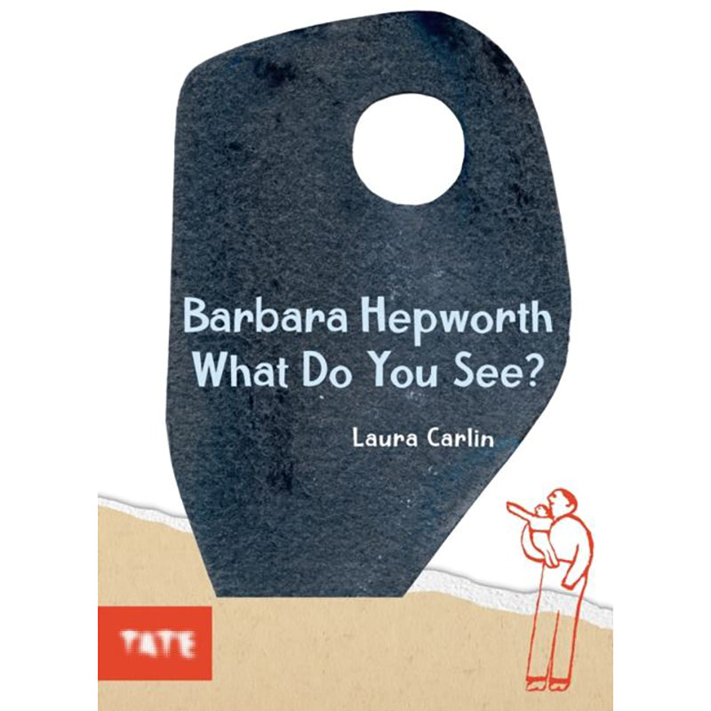 Tate Enterprises Barbara Hepworth What Do You See Book by Laura Carlin