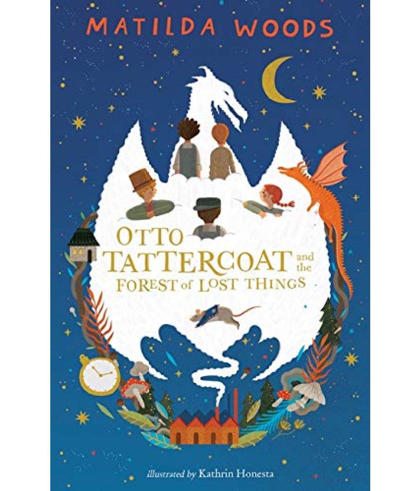 Otto Tattercoats and The Forest of Lost Things Book by Matilda Woods