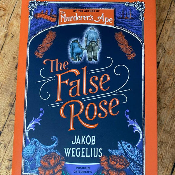 The False Rose Hard Back Book by Jakob Wegelius