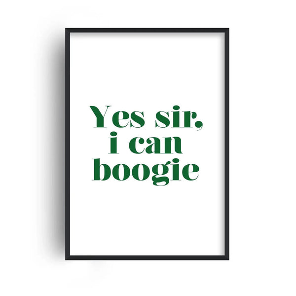 'yes Sir I Can Boogie' Print