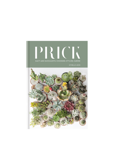 Books Prick - Cacti And Succulents: Choosing, Styling, Caring