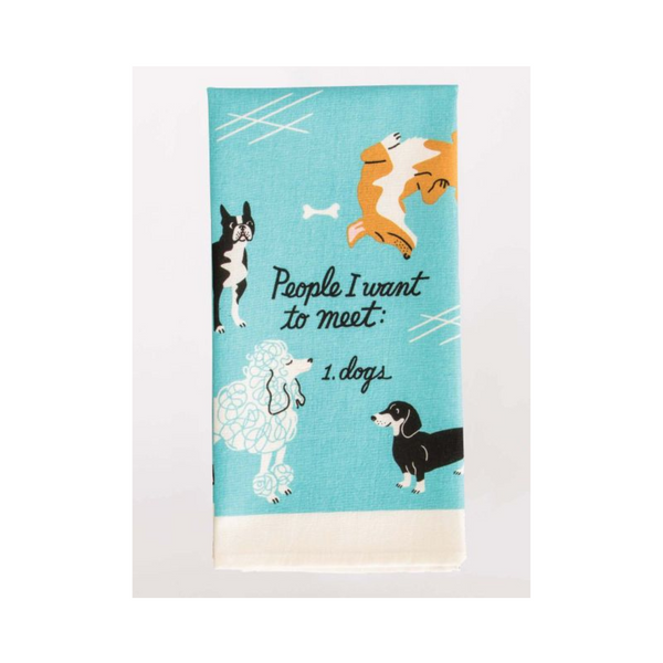 Blue Q People I Want To Meet Dogs Dish Towel